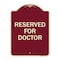 Signmission Designer Series Reserved for Doctor, Burgundy Heavy-Gauge Aluminum Sign, 24" x 18", BU-1824-23212 A-DES-BU-1824-23212 - alternate 1